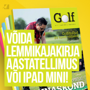 Võida Ajakiri Golf aastatellimus või IPad mini!